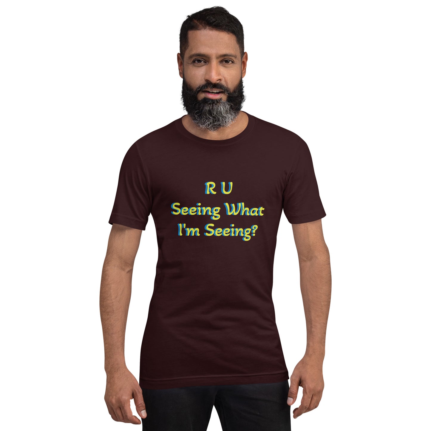 Unisex R U Seeing T-shirt